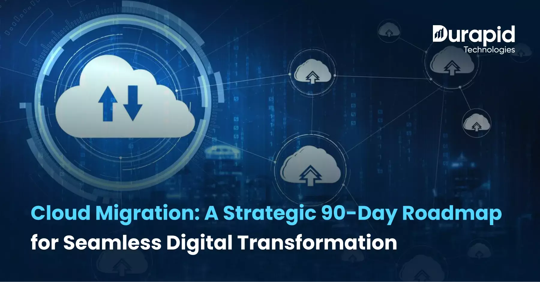 Cloud Migration: A Strategic 90-Day Roadmap for Seamless Digital Transformation