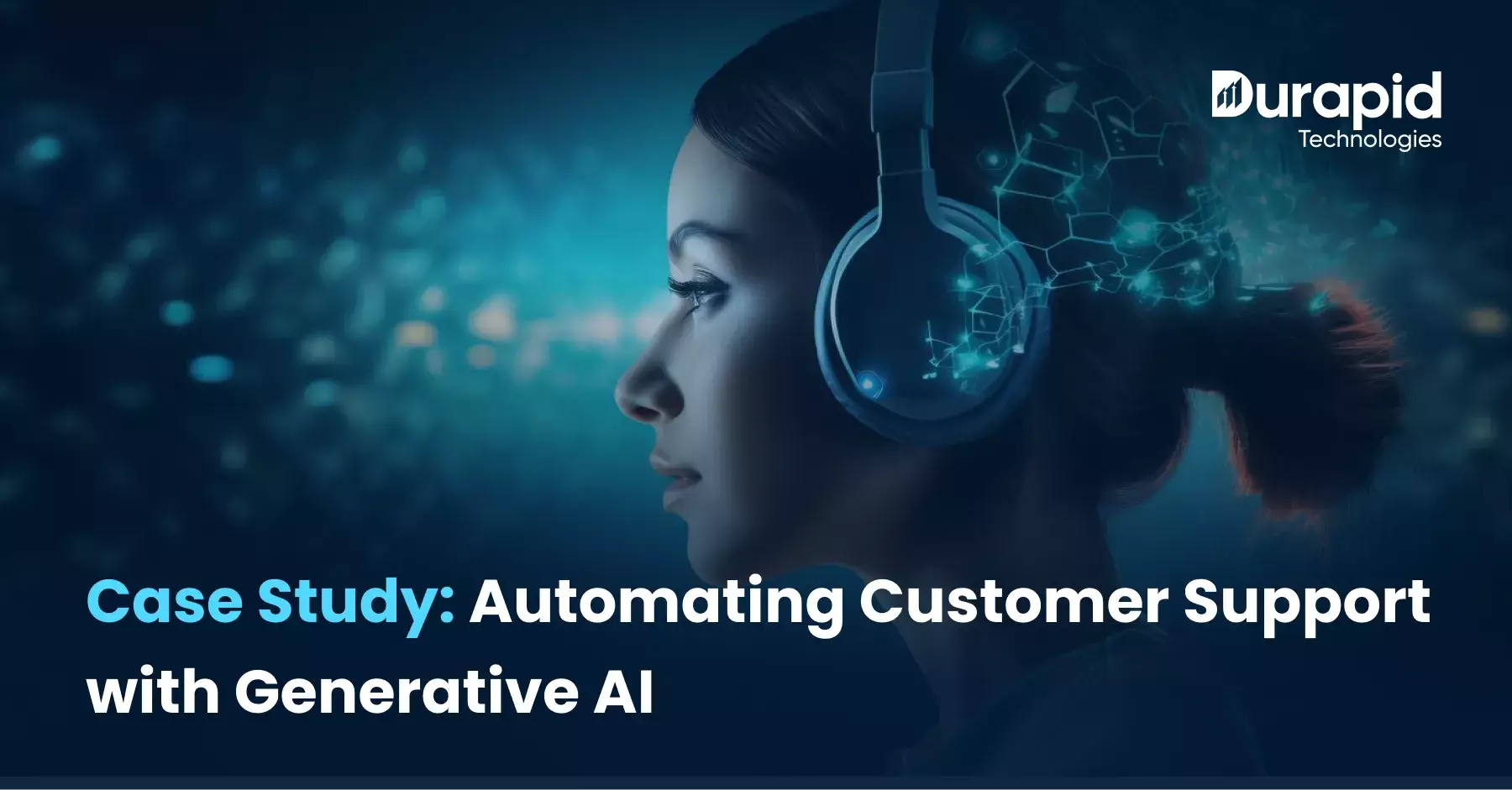 Case Study: Automating Customer Support with Generative AI