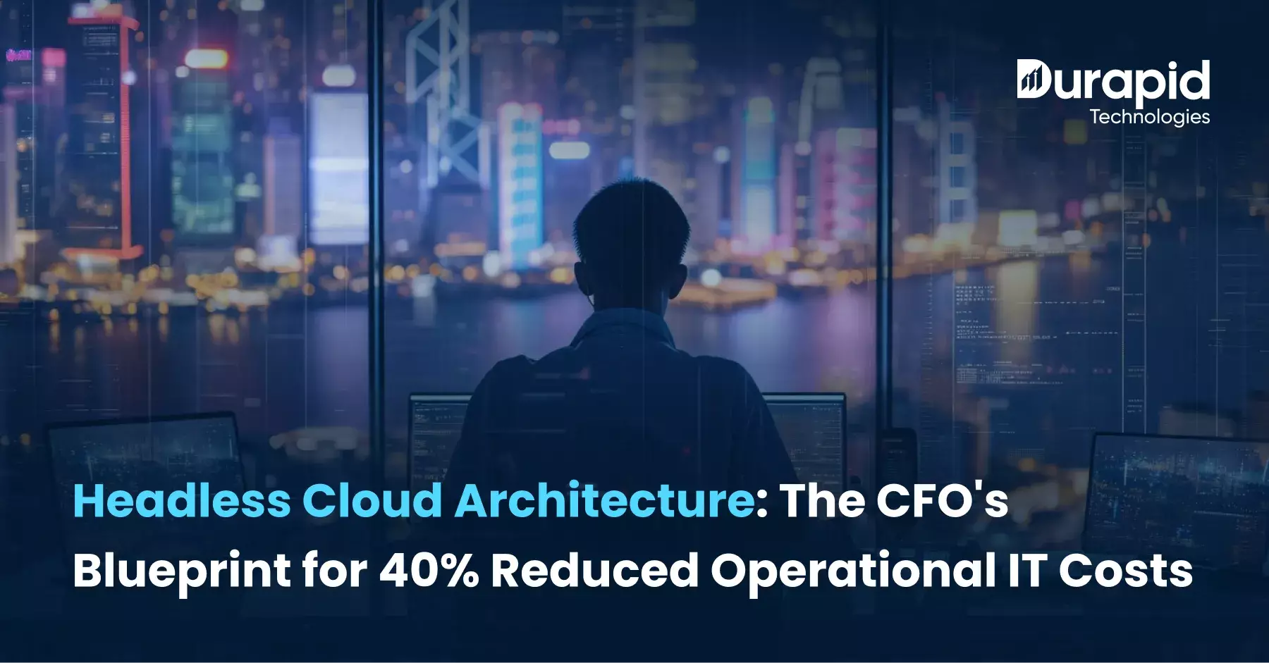 Headless Cloud Architecture: The CFO’s Blueprint for 40% Reduced Operational IT Costs